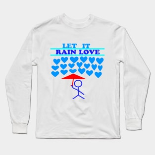 Let It Rain Love Long Sleeve T-Shirt